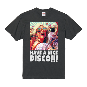 HAVE A NICE DISCO!!! Tシャツ (スミ)