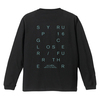 Closer / Further Long Sleeve
