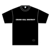 「CRUSH KILL DESTROY」Tシャツ(ブラック)