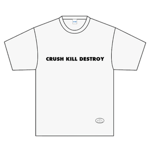 「CRUSH KILL DESTROY」Tシャツ(ホワイト)